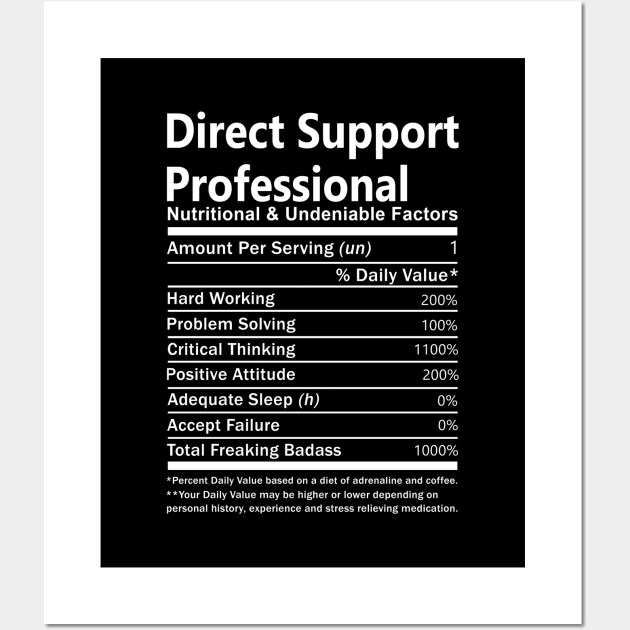 Direct Support Professional T Shirt - Nutritional and Undeniable Factors Gift Item Tee Wall Art by Ryalgi